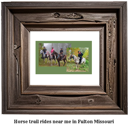 horse trail rides near me in Fulton, Missouri